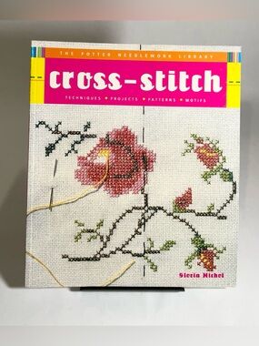 Potter Needlework Library: Cross-Stitch: Techniques, Projects, P